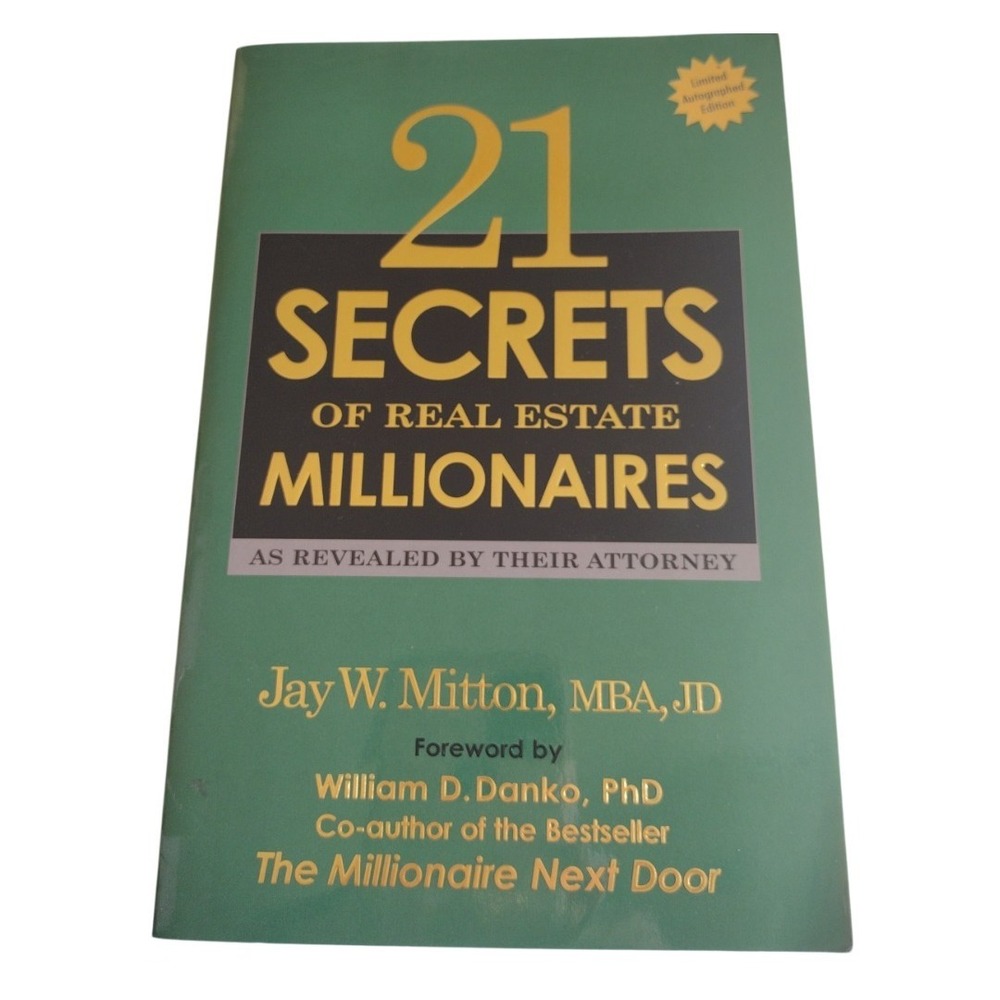 21 Secrets of Real Estate Millionaires by Jay W. Mitton Limited Autographed Edit